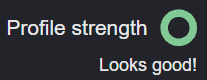 Google's profile strength indicator reading "Looks good!"